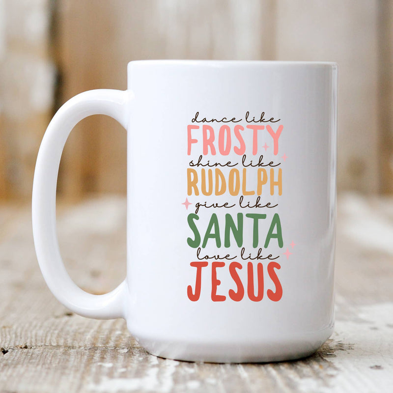 Give Like Santa Love Like Jesus Mug, Christmas Gifts, 15oz