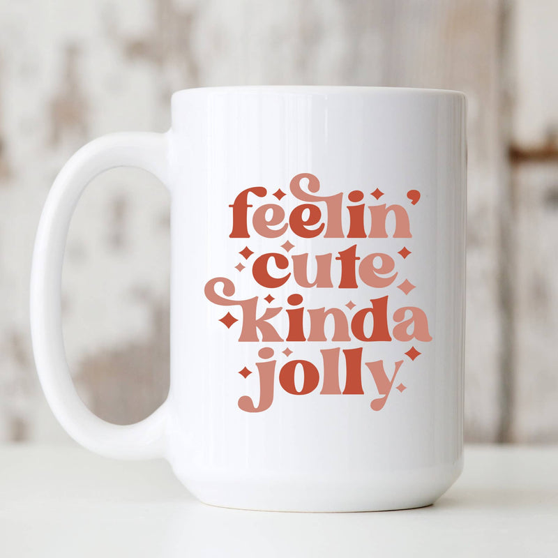 Feelin Cute Kinda Jolly Mug, Boho Christmas, Holiday, 15oz